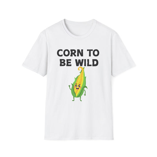 Corn to Be Wild T-Shirt
