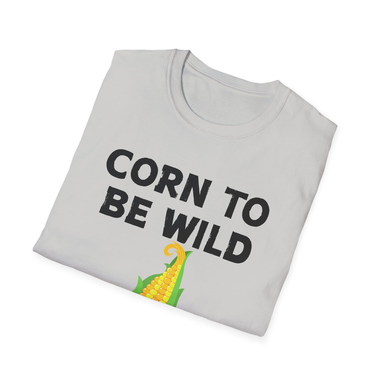Corn to Be Wild T-Shirt