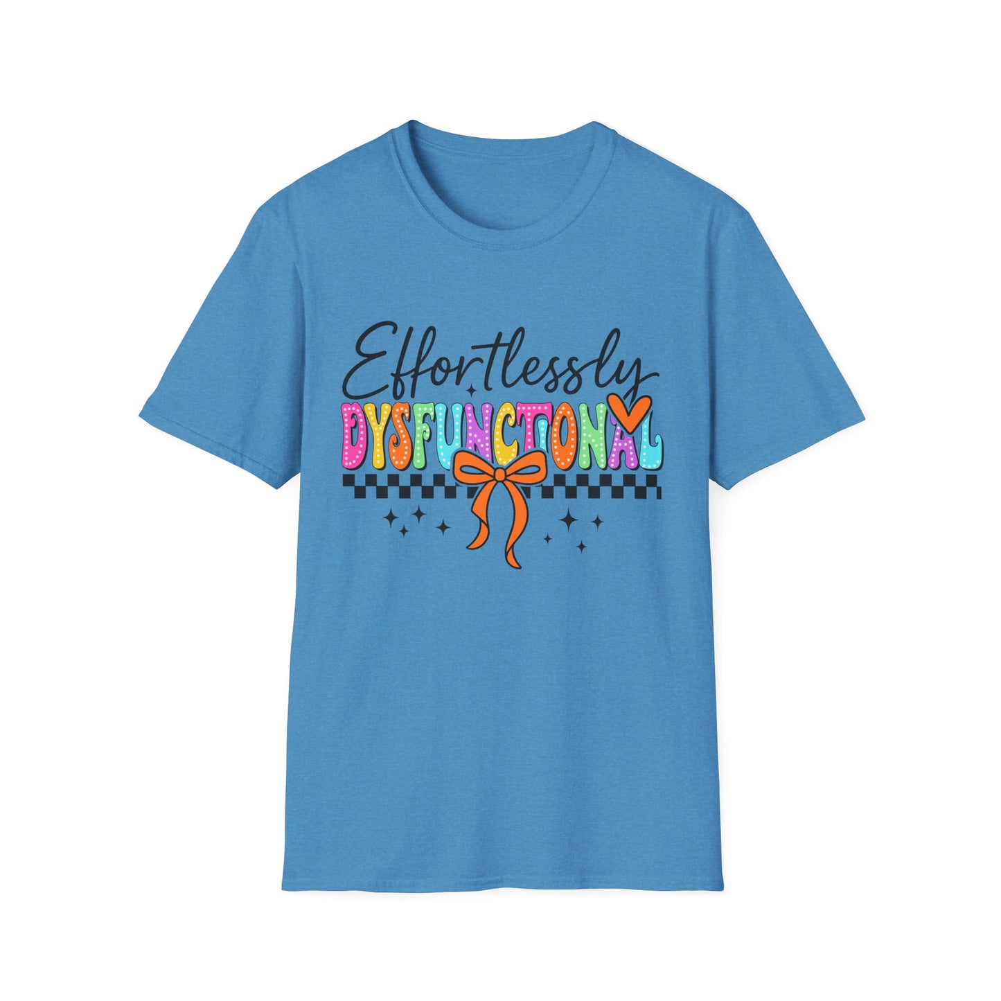 Effortlessly Dysfunctional T-Shirt