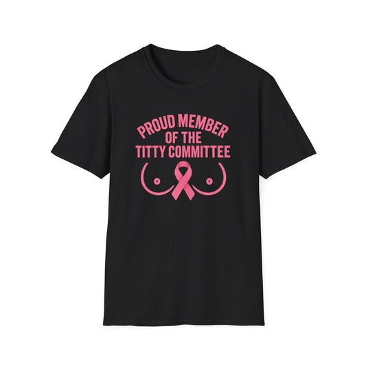 Proud Member of the Titty Committee T-Shirt