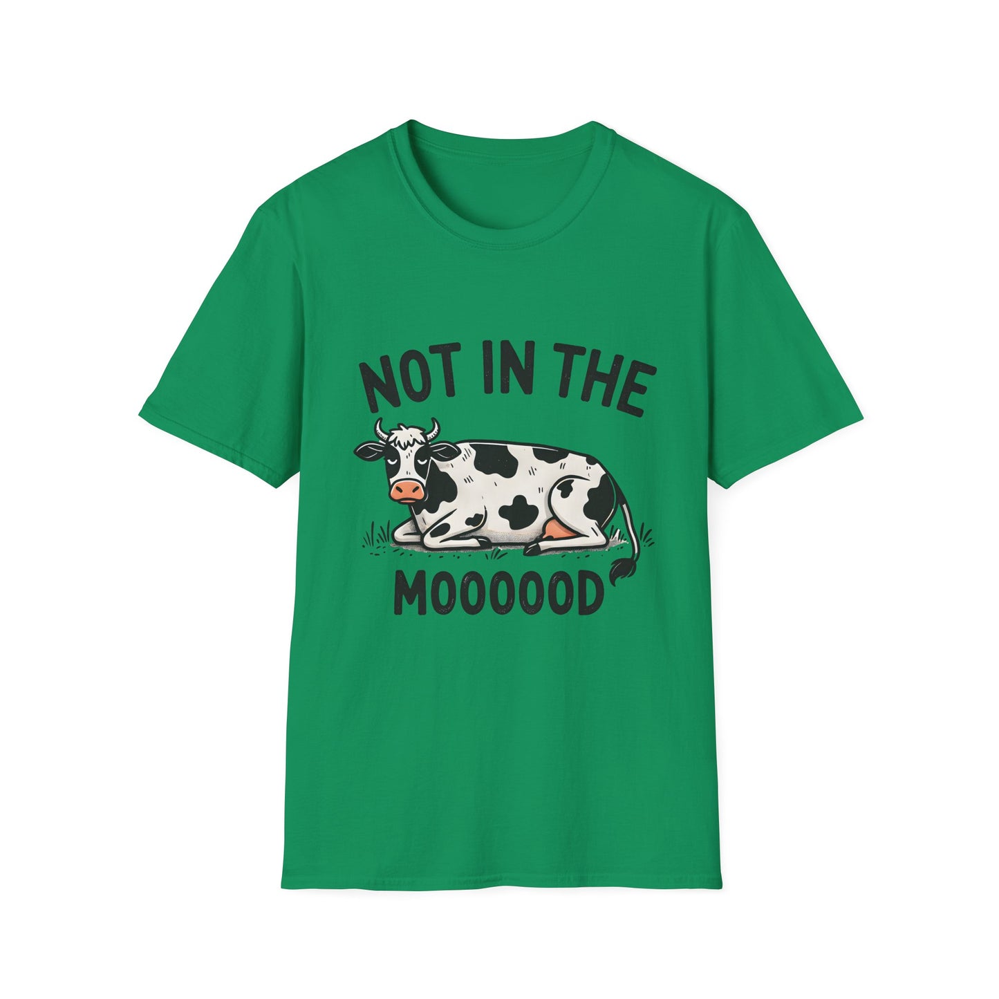 T-Shirt - Not in the Mooooood