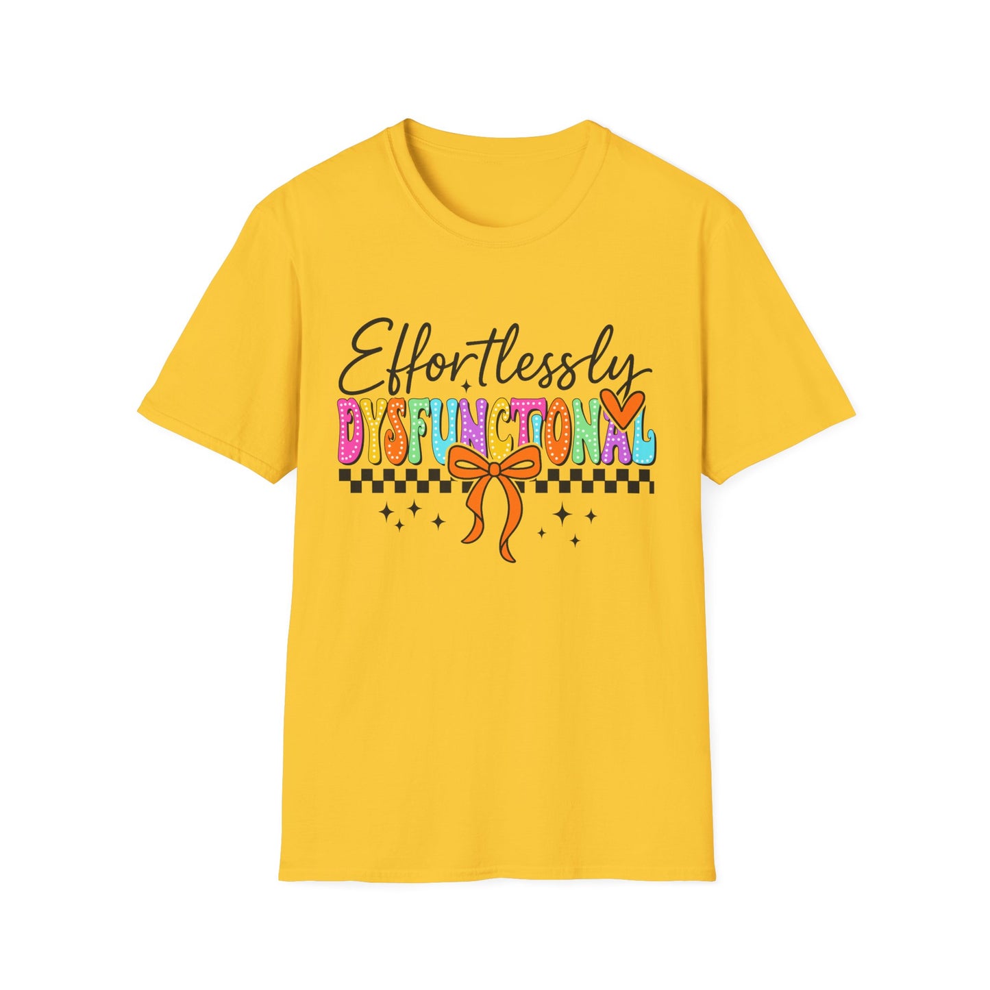 Effortlessly Dysfunctional T-Shirt