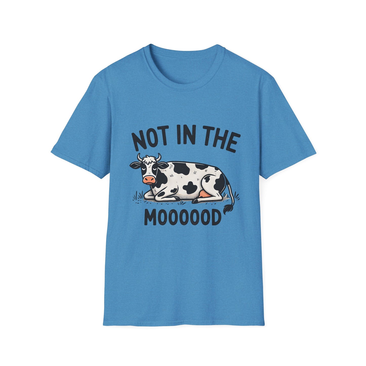 T-Shirt - Not in the Mooooood