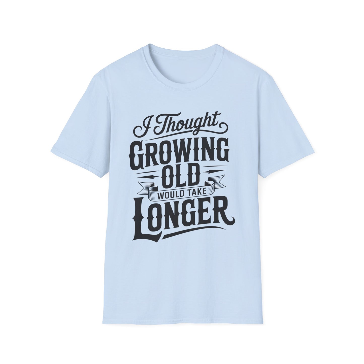Funny Growing Old T-Shirt