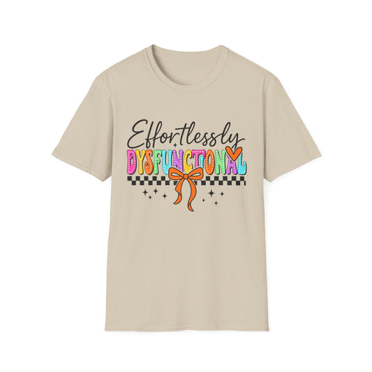 Effortlessly Dysfunctional T-Shirt