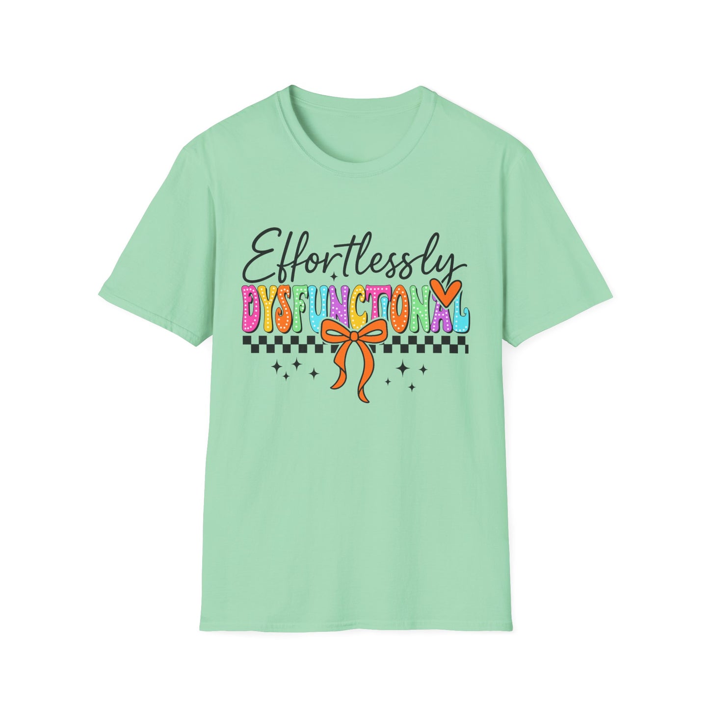 Effortlessly Dysfunctional T-Shirt