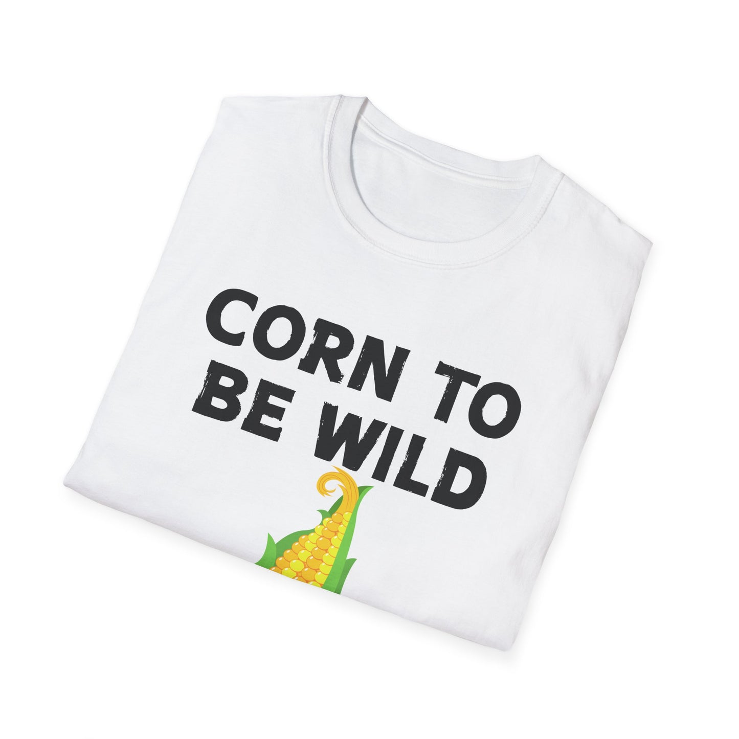 Corn to Be Wild T-Shirt