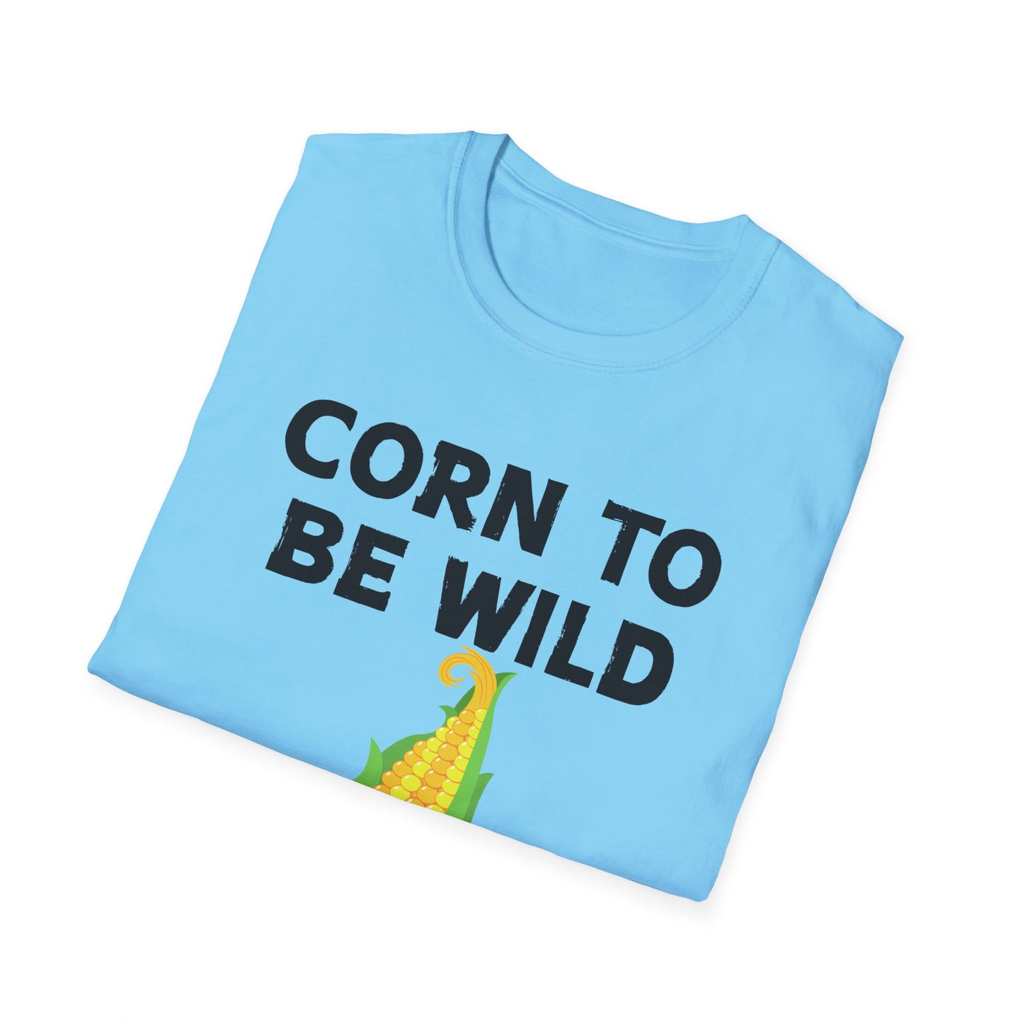 Corn to Be Wild T-Shirt