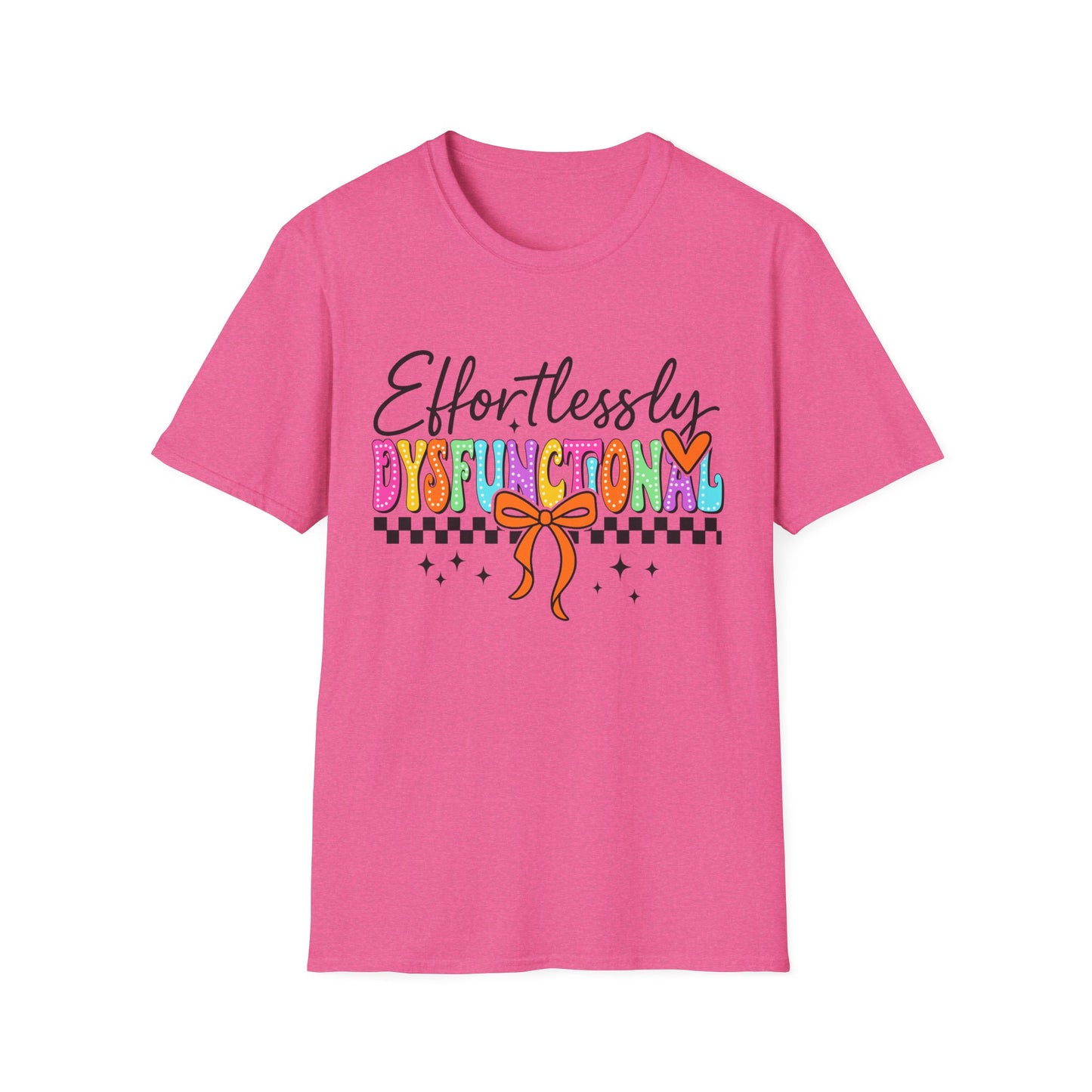 Effortlessly Dysfunctional T-Shirt