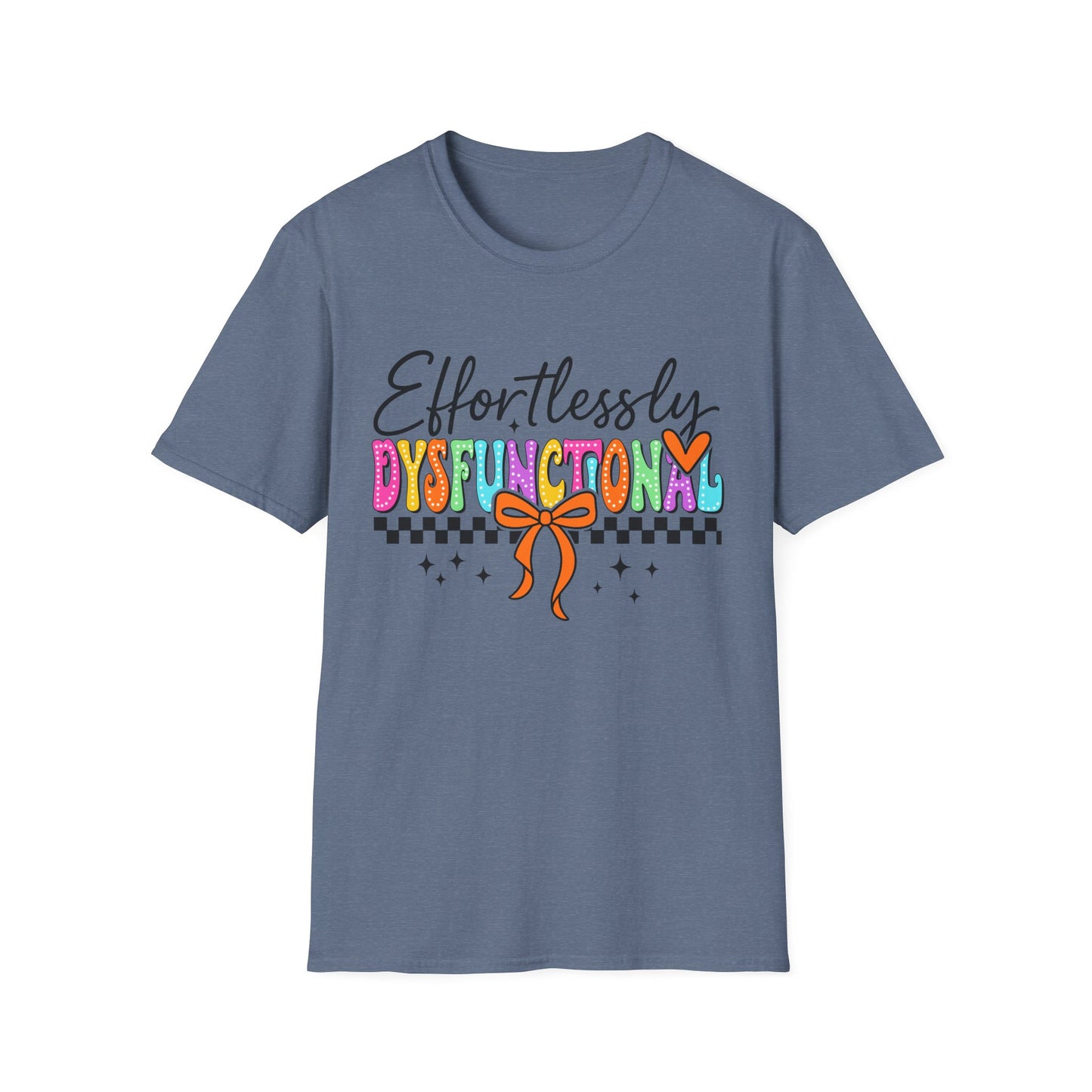 Effortlessly Dysfunctional T-Shirt