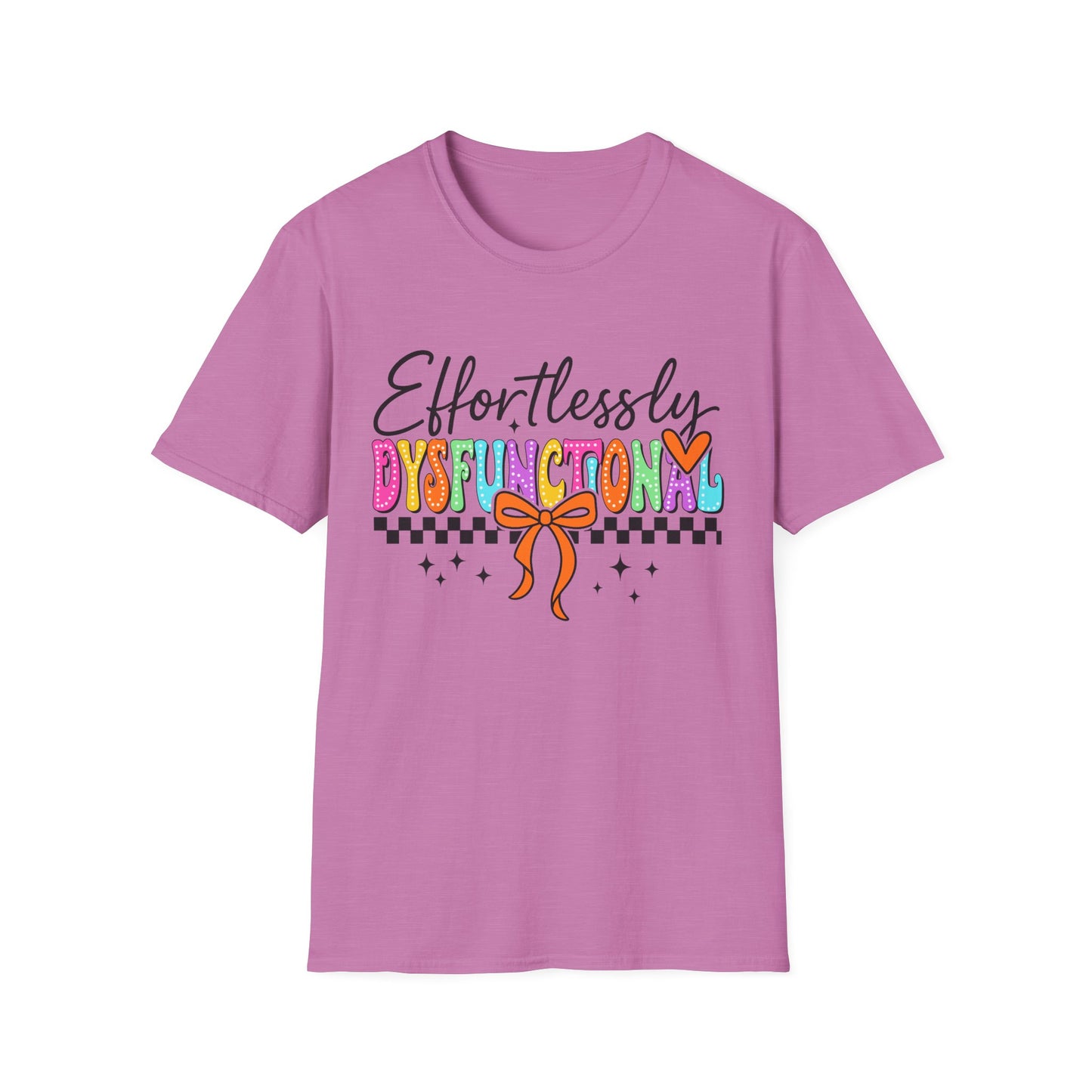 Effortlessly Dysfunctional T-Shirt