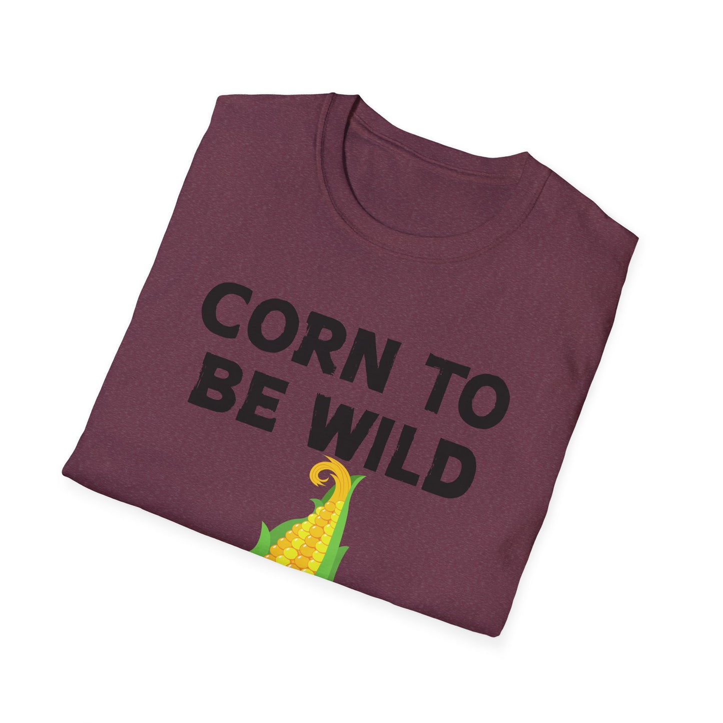 Corn to Be Wild T-Shirt