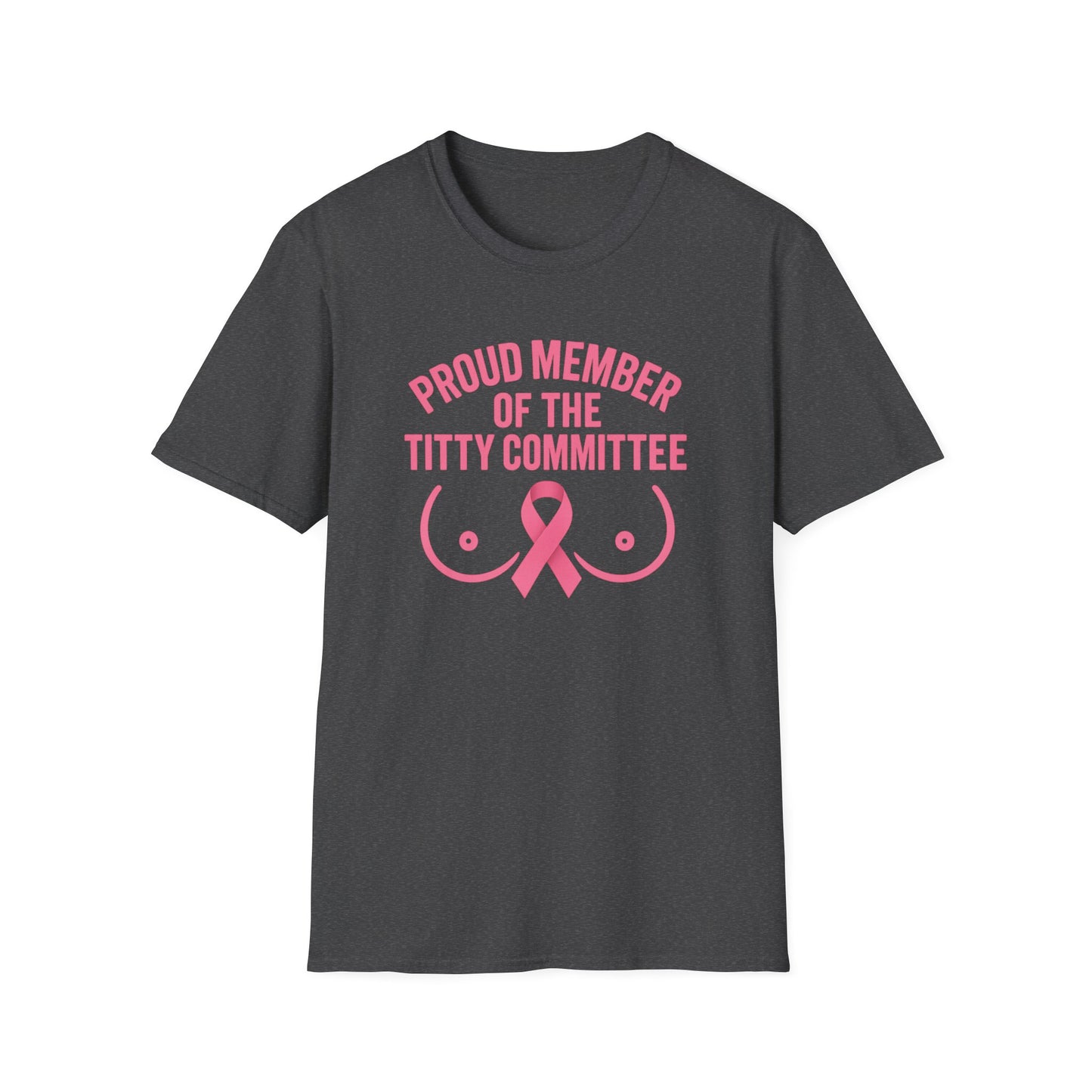 Proud Member of the Titty Committee T-Shirt