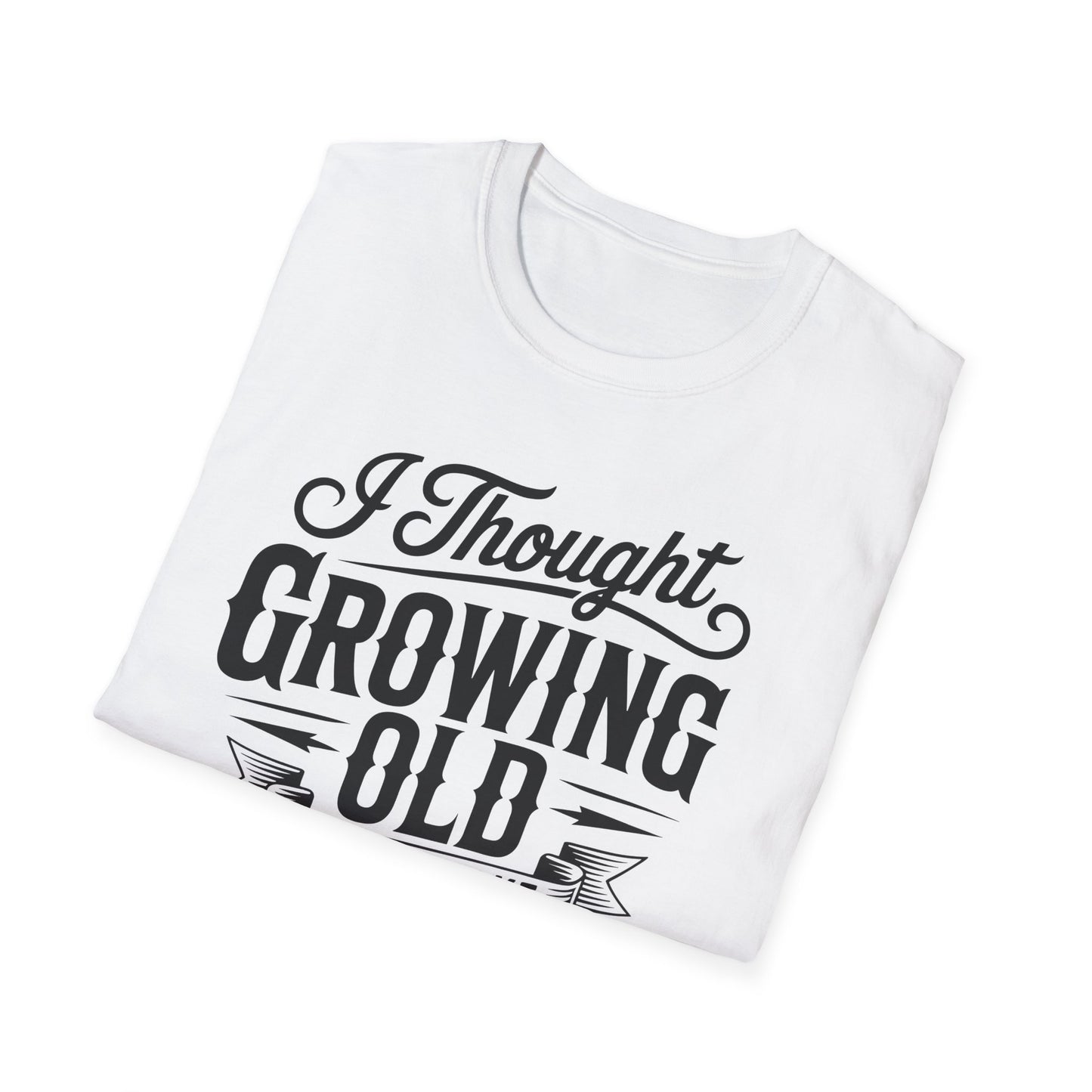 Funny Growing Old T-Shirt