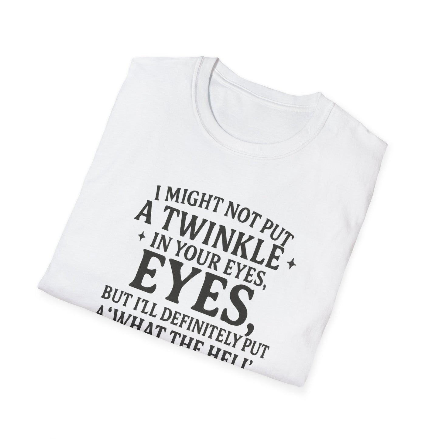 Funny Quote Unisex T-Shirt