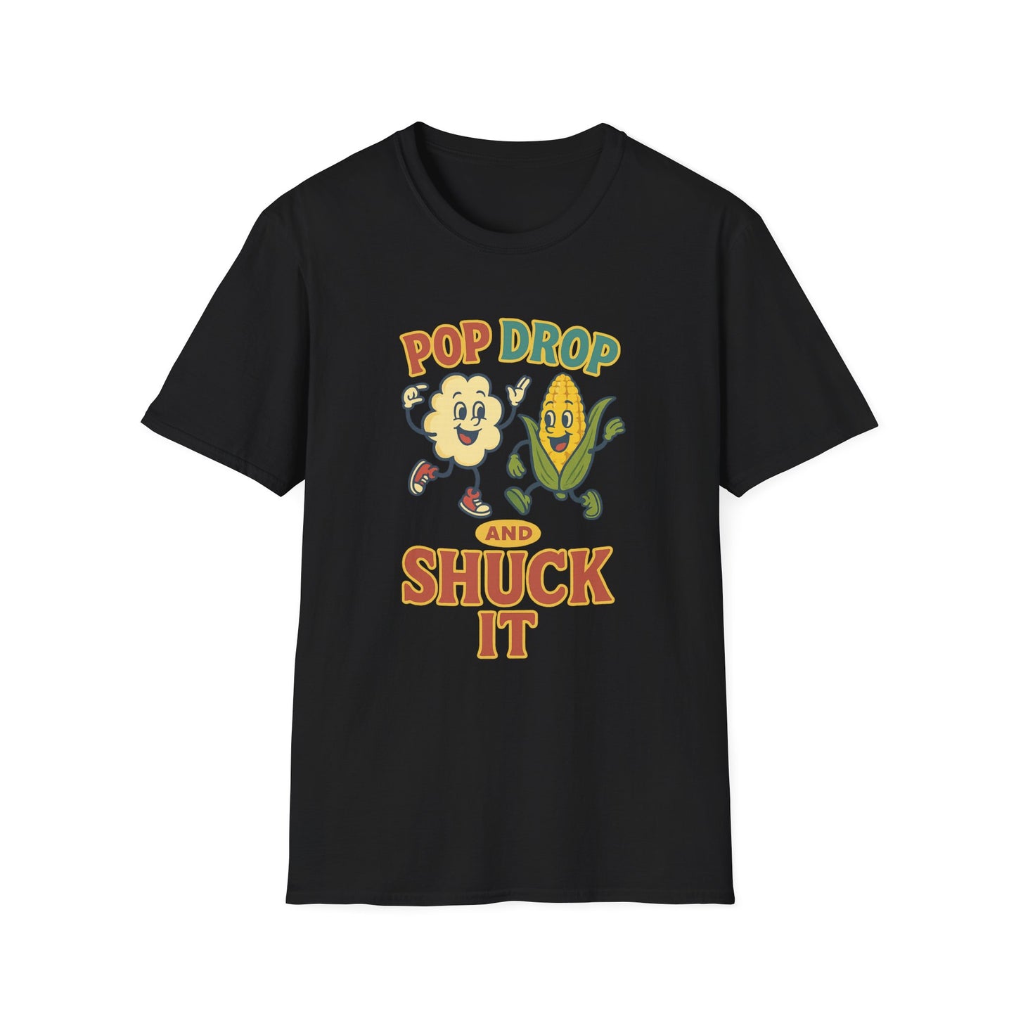 Funny Pop Drop and Shuck It T-Shirt