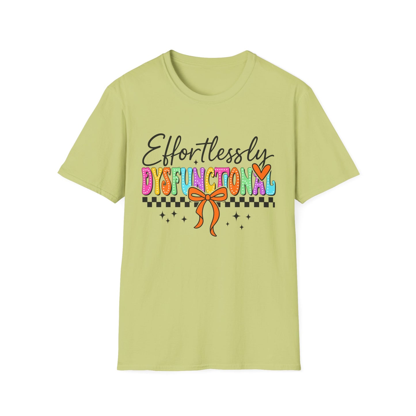 Effortlessly Dysfunctional T-Shirt