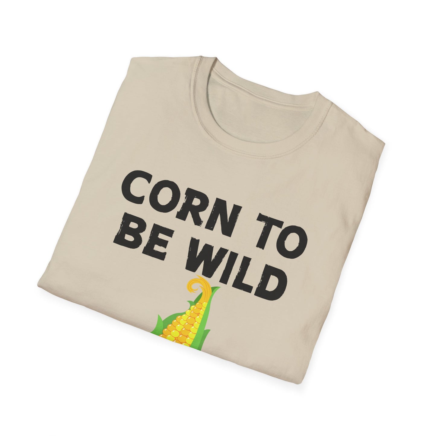 Corn to Be Wild T-Shirt