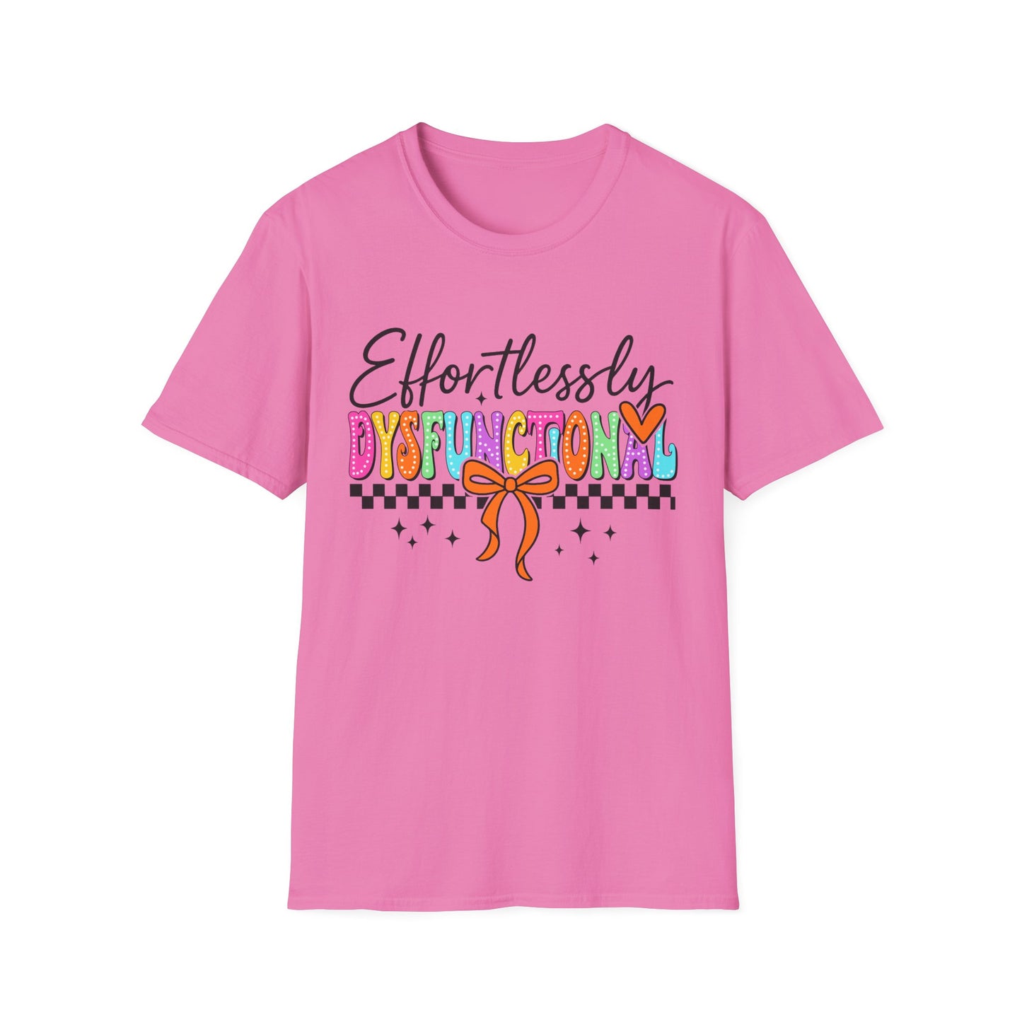 Effortlessly Dysfunctional T-Shirt