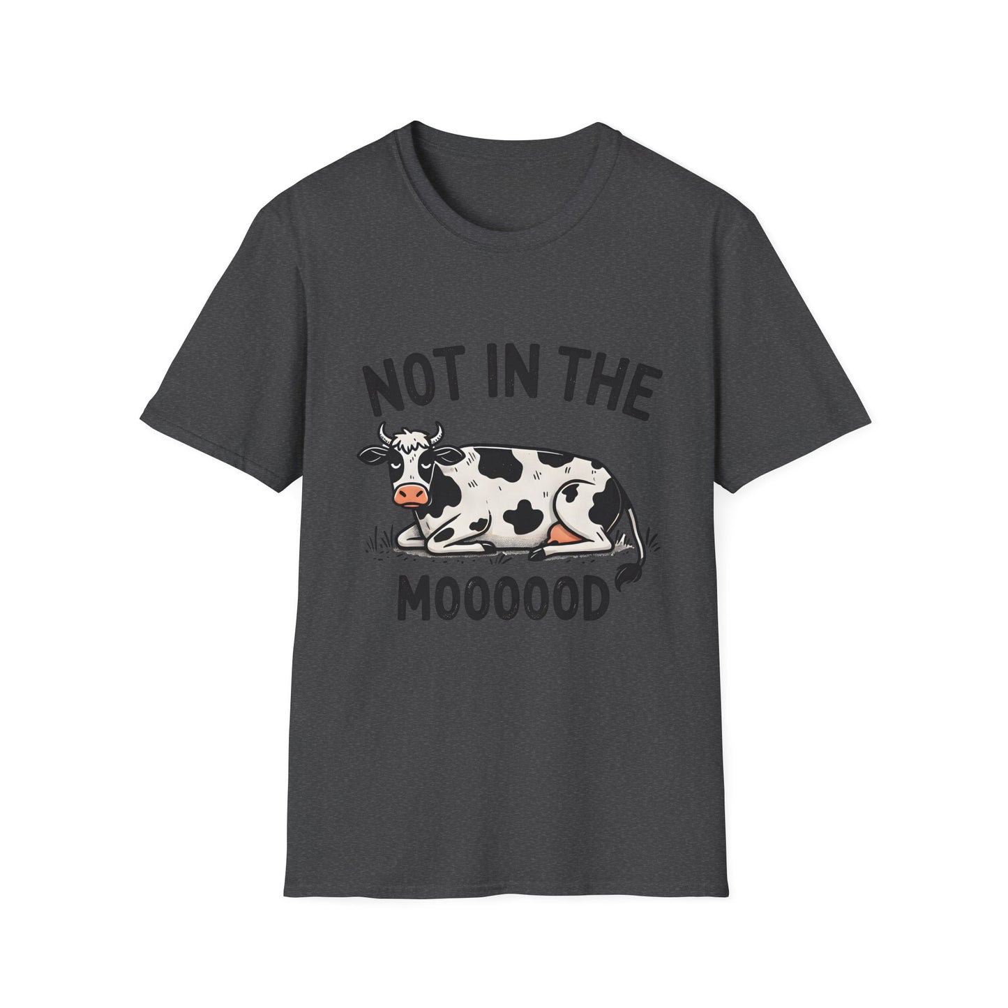 T-Shirt - Not in the Mooooood