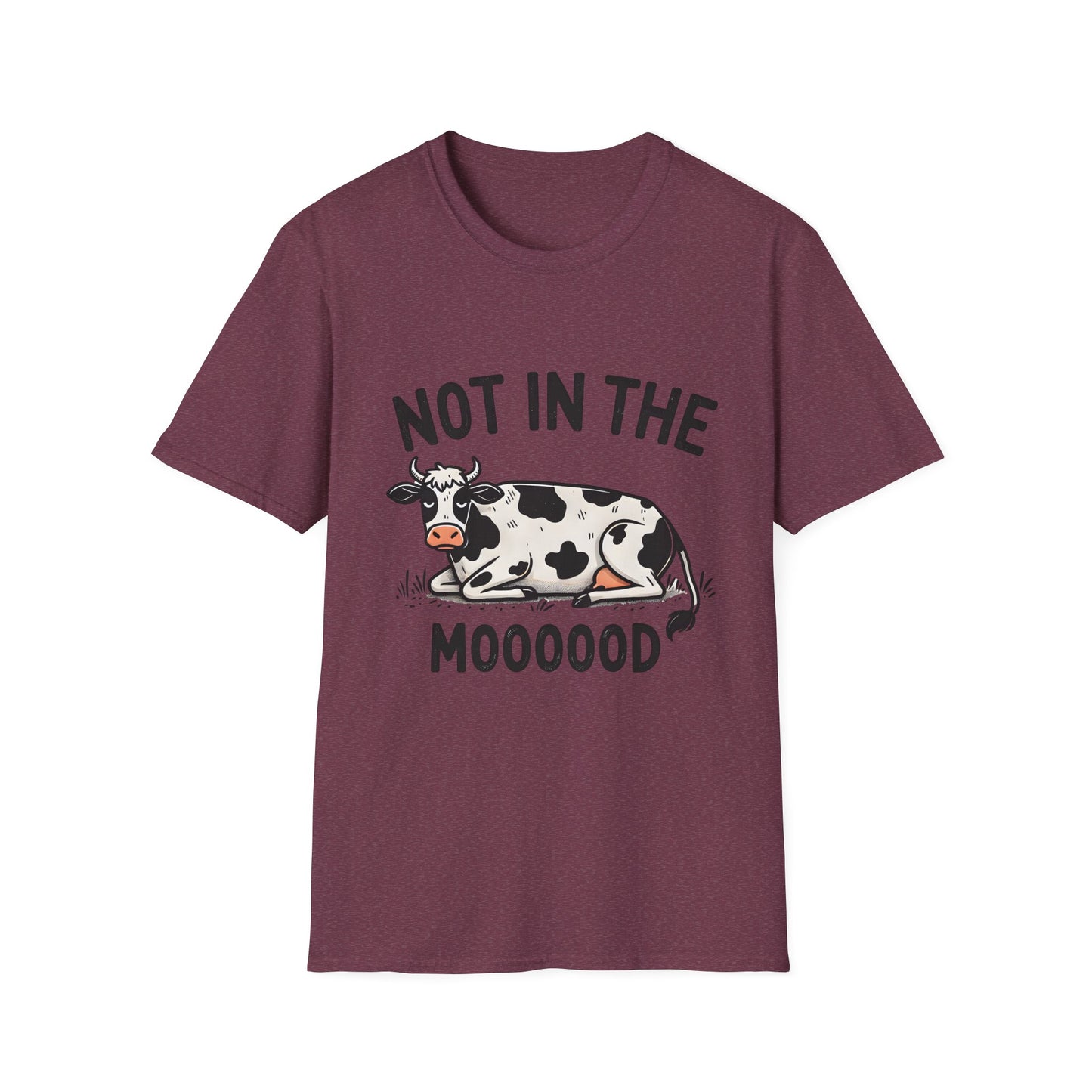 T-Shirt - Not in the Mooooood