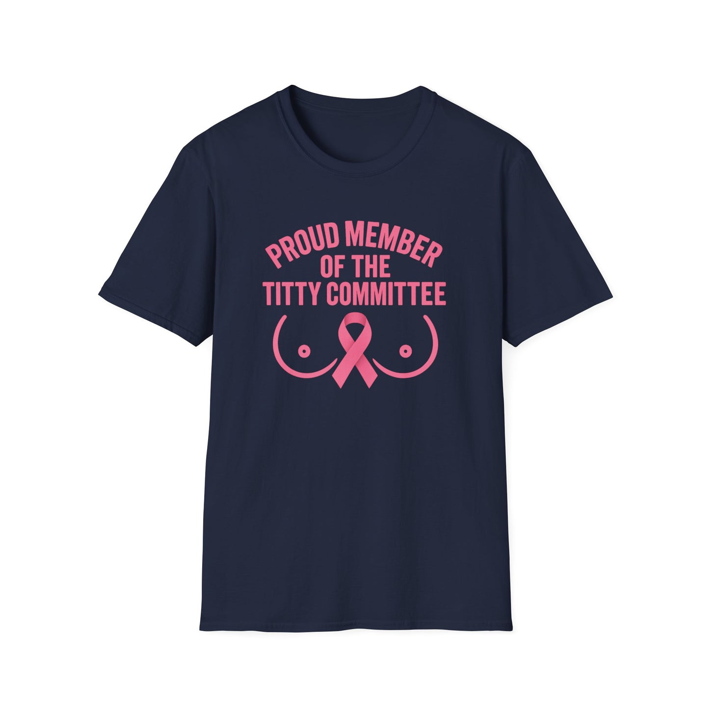 Proud Member of the Titty Committee T-Shirt