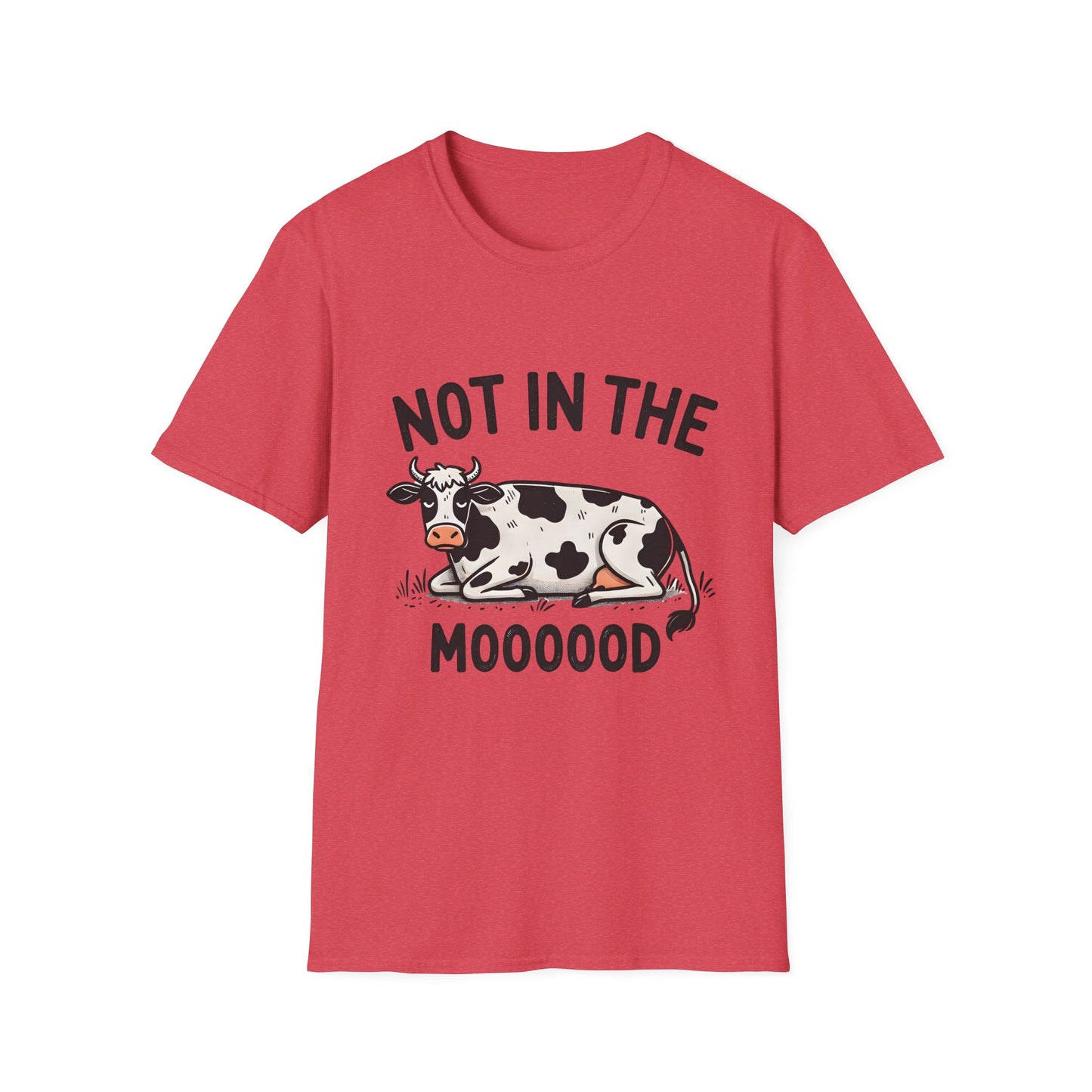 T-Shirt - Not in the Mooooood