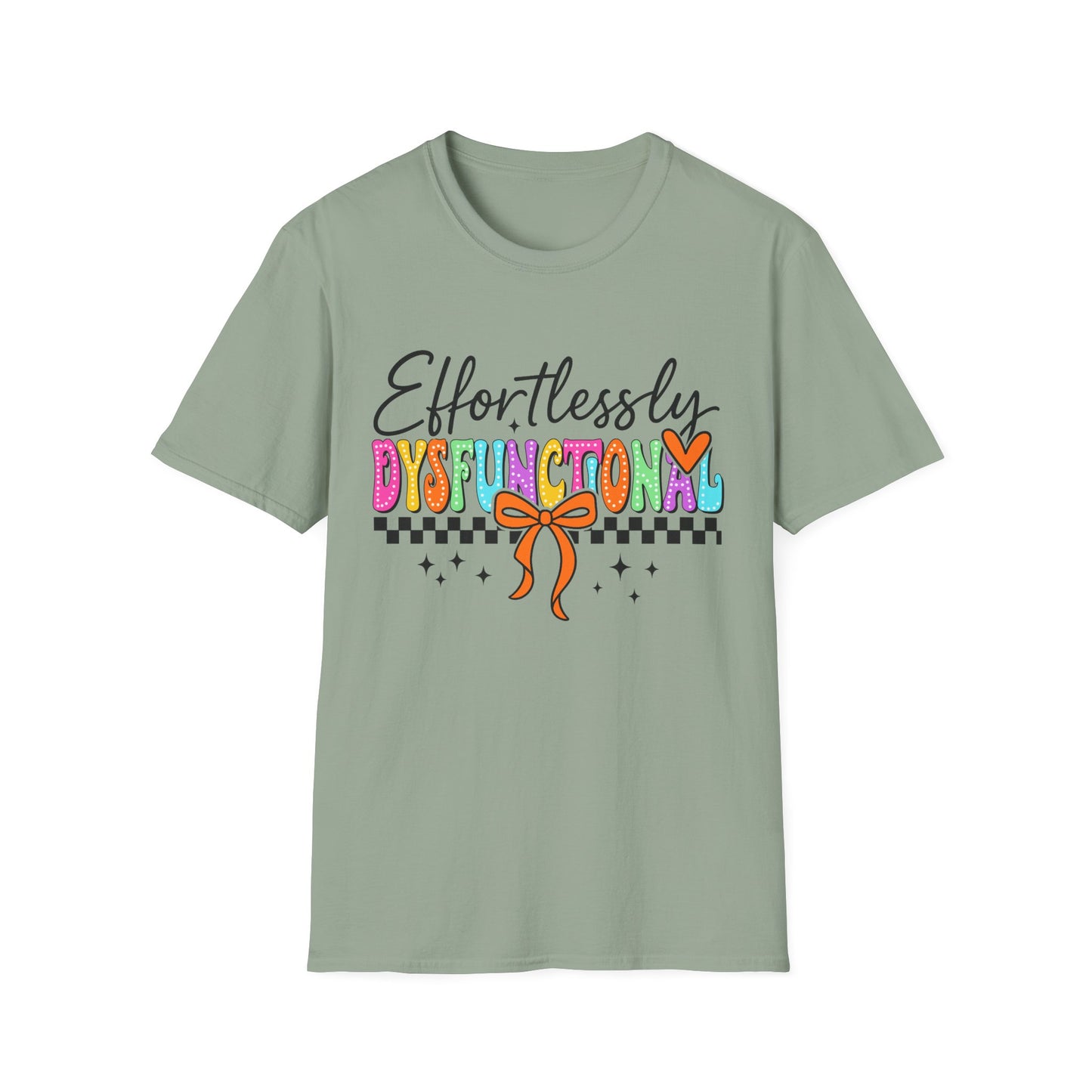 Effortlessly Dysfunctional T-Shirt