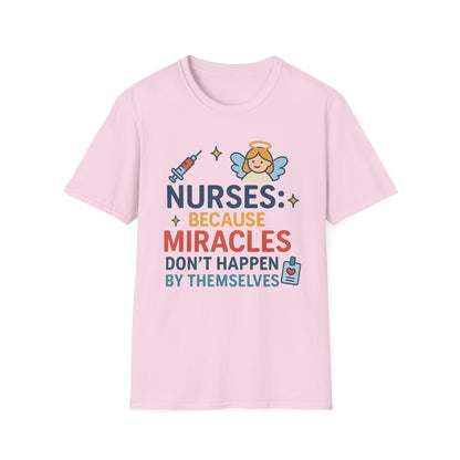 Nurse Appreciation T-Shirt - "Nurses: Because Miracles..."