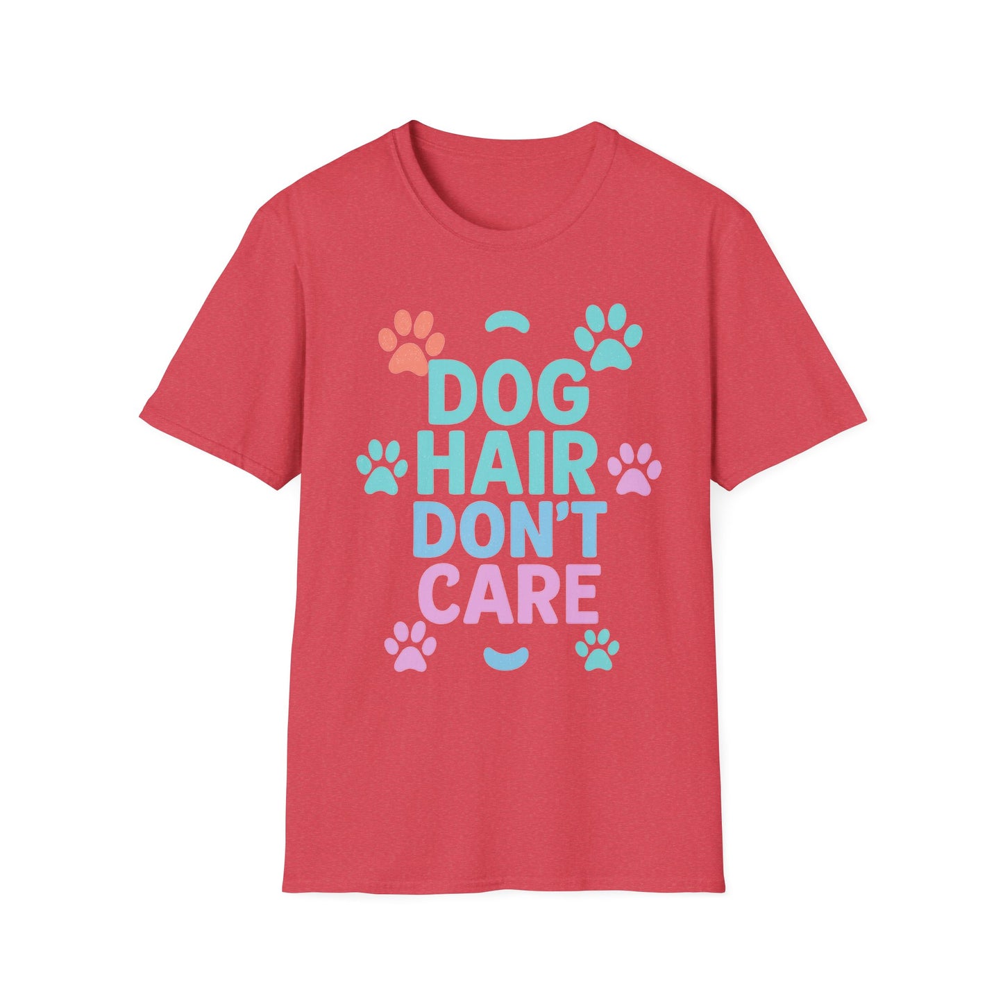 Dog Hair Don't Care T-Shirt