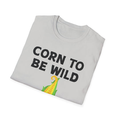 Corn to Be Wild T-Shirt