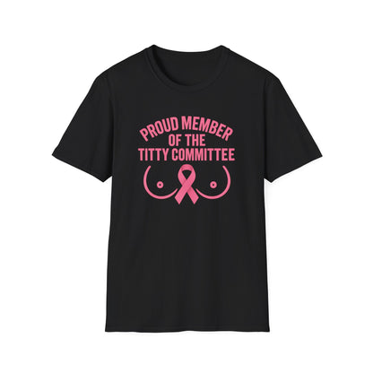 Proud Member of the Titty Committee T-Shirt