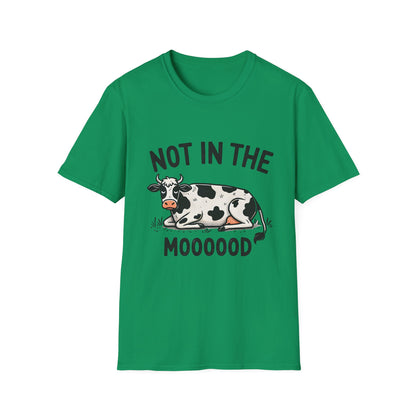 T-Shirt - Not in the Mooooood