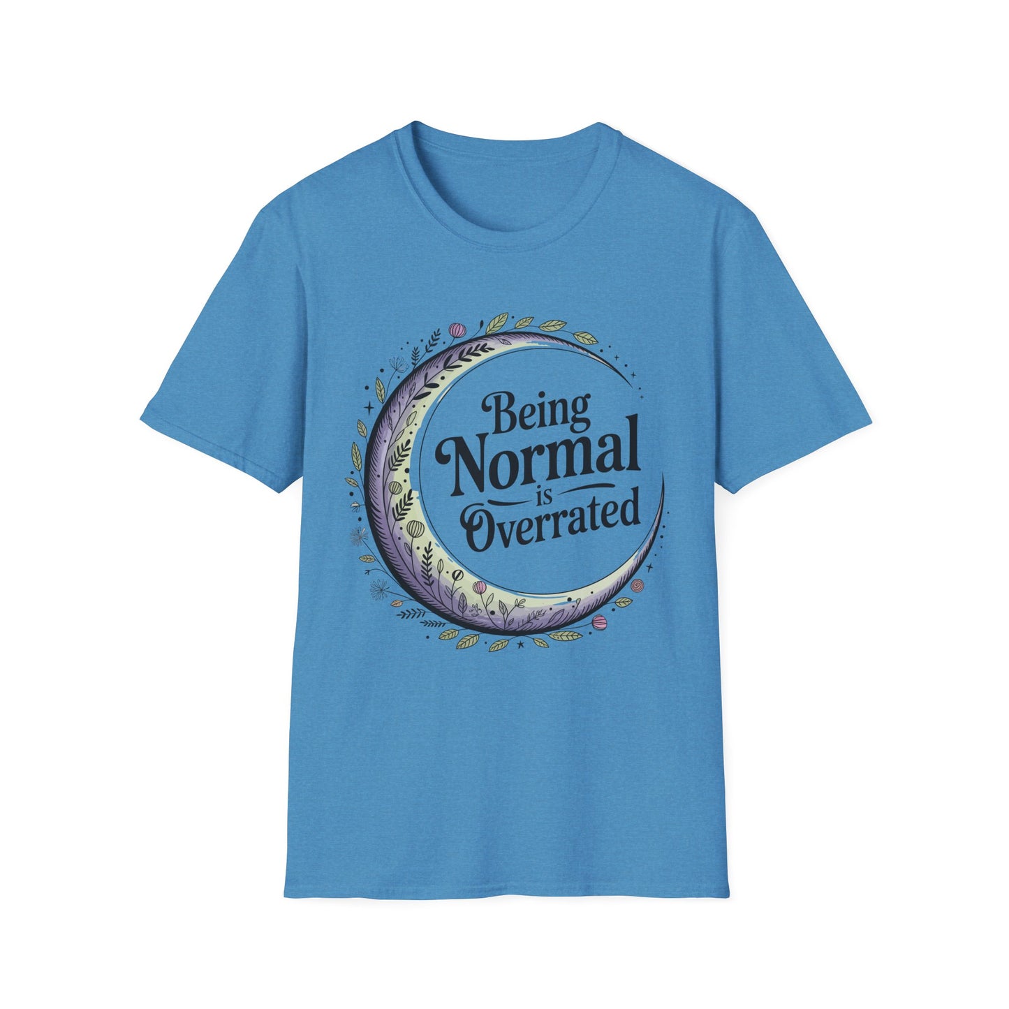Being Normal is Overrated | Unisex Tee
