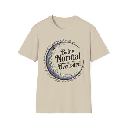 Being Normal is Overrated | Unisex Tee