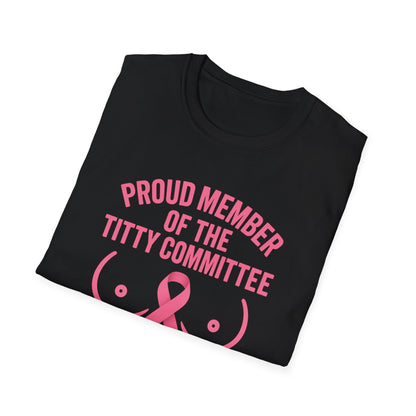 Proud Member of the Titty Committee T-Shirt