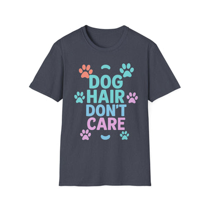 Dog Hair Don't Care T-Shirt