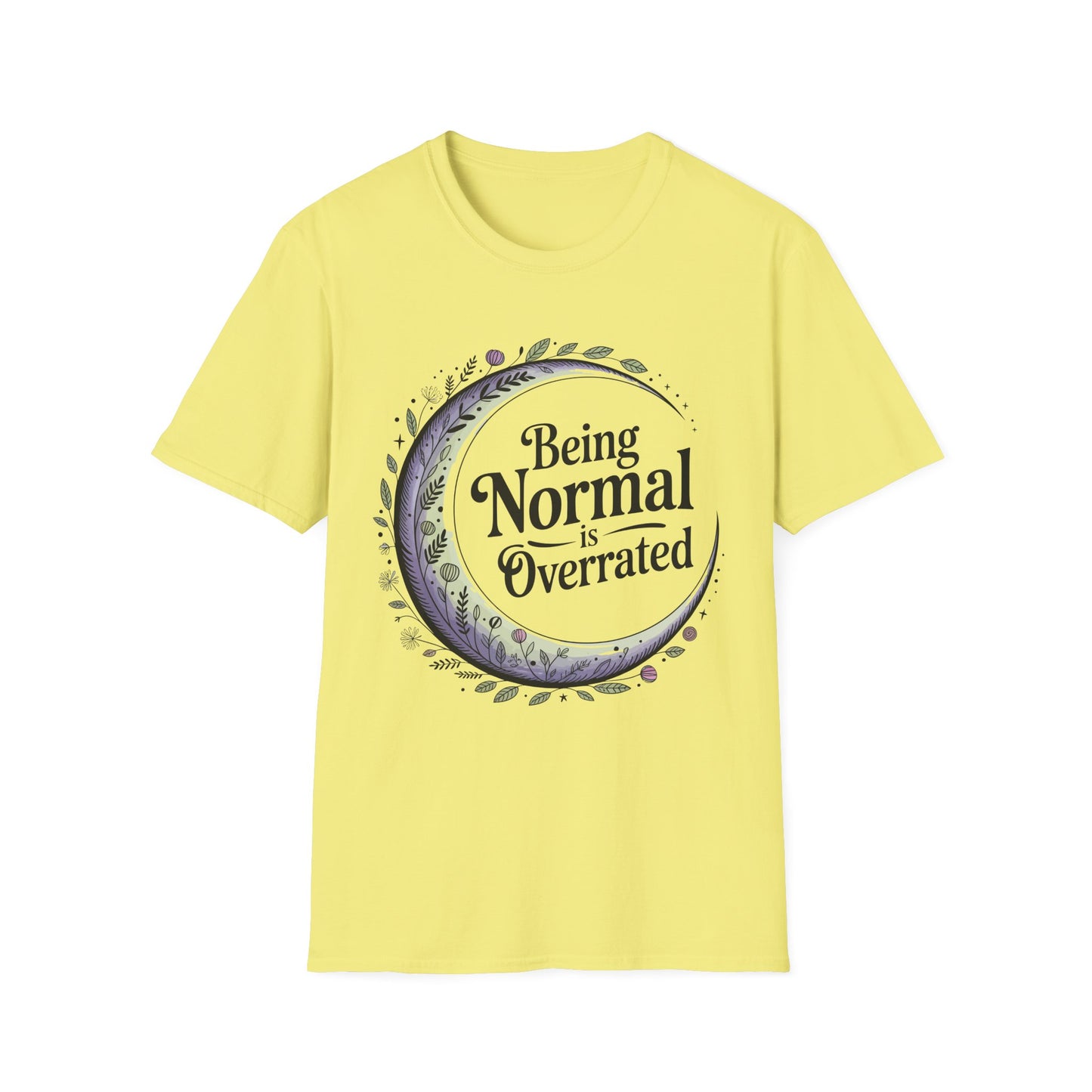 Being Normal is Overrated | Unisex Tee