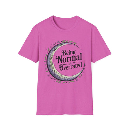 Being Normal is Overrated | Unisex Tee