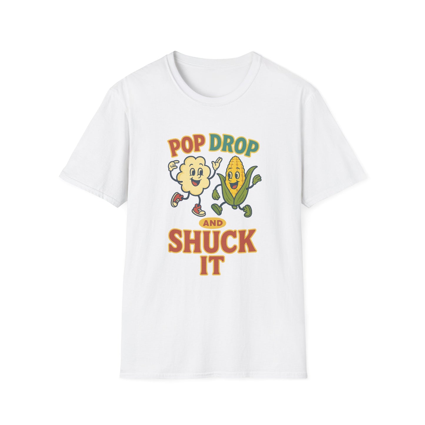 Funny Pop Drop and Shuck It T-Shirt