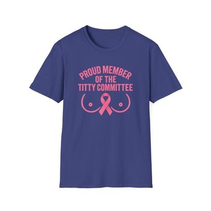 Proud Member of the Titty Committee T-Shirt