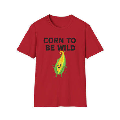 Corn to Be Wild T-Shirt