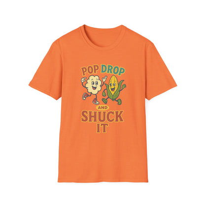 Funny Pop Drop and Shuck It T-Shirt