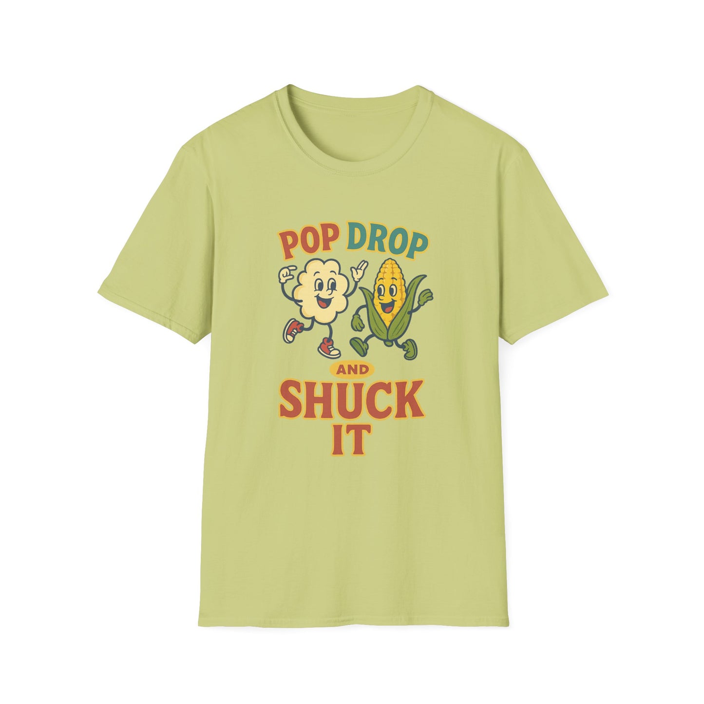 Funny Pop Drop and Shuck It T-Shirt