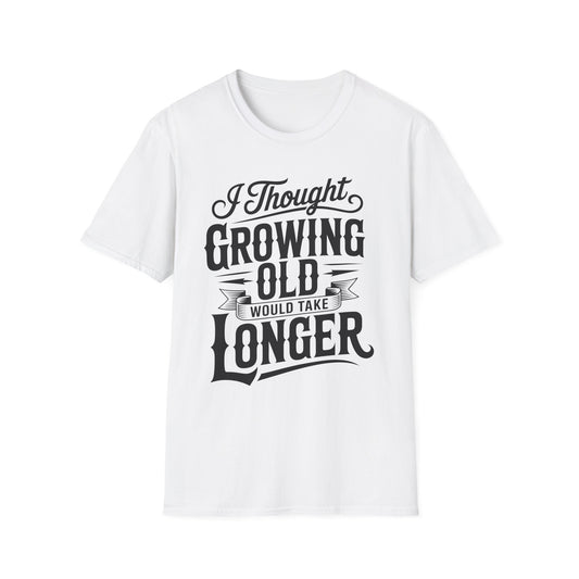 Funny Growing Old T-Shirt
