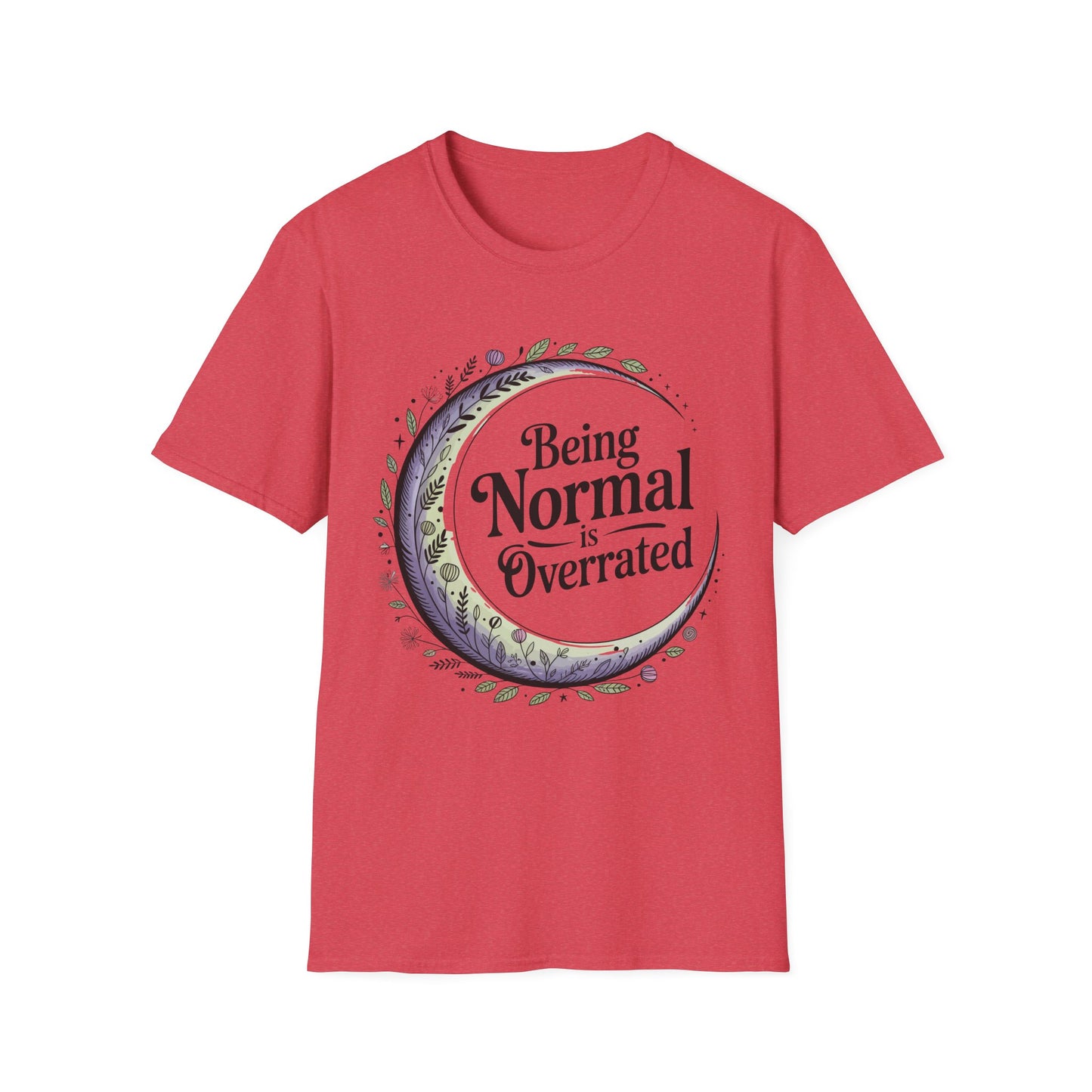 Being Normal is Overrated | Unisex Tee