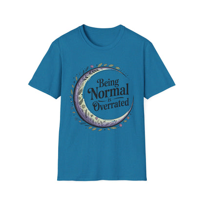 Being Normal is Overrated | Unisex Tee
