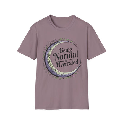 Being Normal is Overrated | Unisex Tee