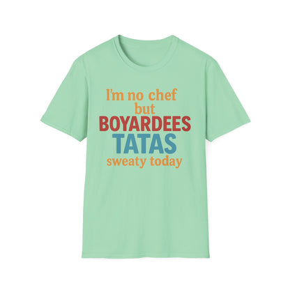 I'm no chef but BOYARDEES TATAS.. - T-Shirt