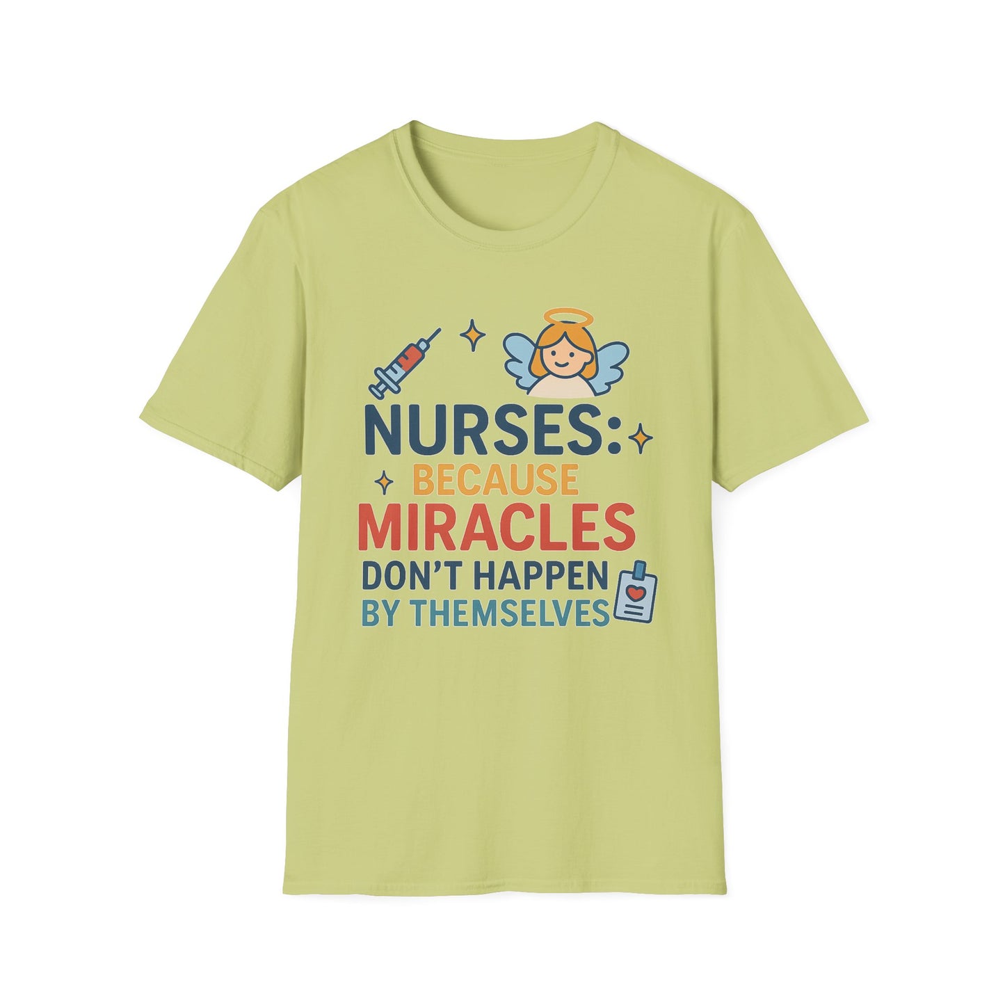 Nurse Appreciation T-Shirt - "Nurses: Because Miracles..."